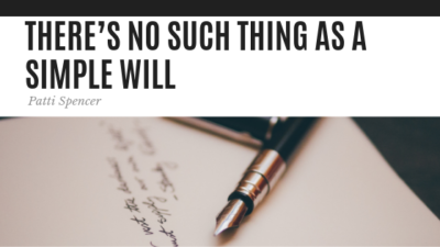 There's No Such Thing as a Simple Will - Patti Spencer