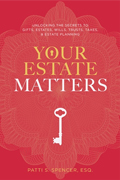 Your Estate Matters: Gifts, Estates, Wills, Trusts, Taxes and Other Estate Planning Issue